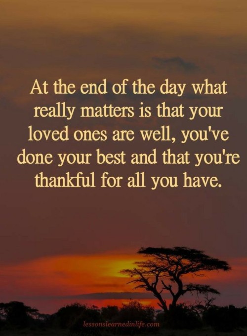 At-The-End-of-The-Day-What-Really-Matters-is-That-Your-Loved-Ones-Quote.jpeg