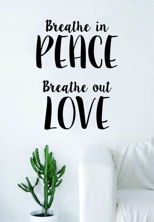 Breathe-In-Peace-Breathe-Out-Love-Quote.jpeg