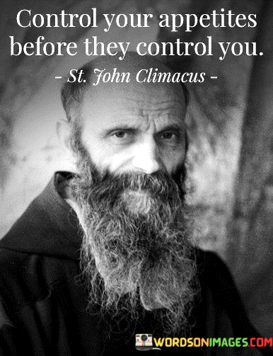 Control-Your-Appetites-Before-They-Control-You-Quote.png