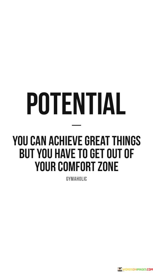 You-Can-Achieve-Great-Things-Out-Of-Your-Comfort-Zone-Quote.jpeg