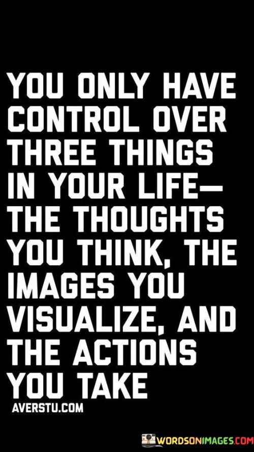 You-Only-Have-Control-Over-Three-Things-Quote.jpeg