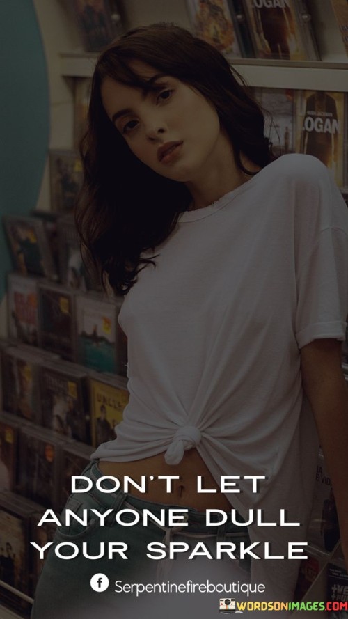 Dont-Let-Anyone-Dull-Your-Sparkle-Quote.jpeg