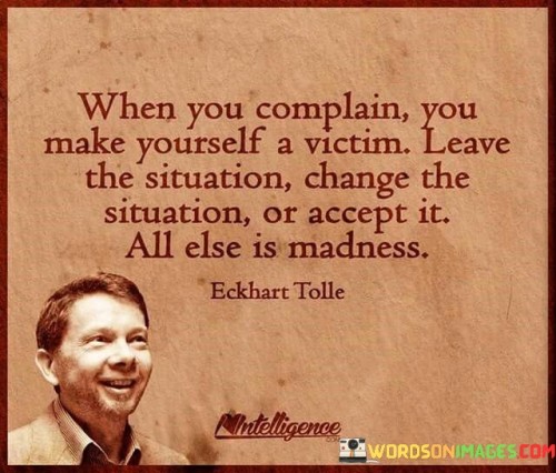 When-You-Complain-You-Make-Yourself-A-Victim-Quote.jpeg