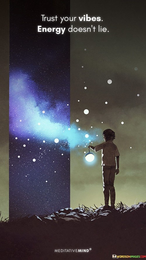 Trust-Your-Vibes-Energy-Doesnt-Lie-Quotes-2.jpeg