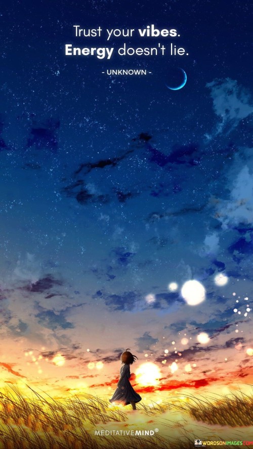 Trust-Your-Vibes-Energy-Doesnt-Lie-Quotes.jpeg
