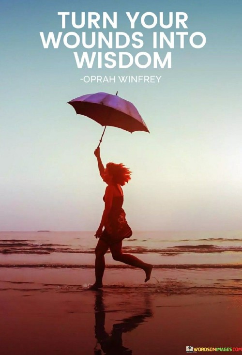 Turn-Your-Wounds-Into-Wisdom-Quotes.jpeg