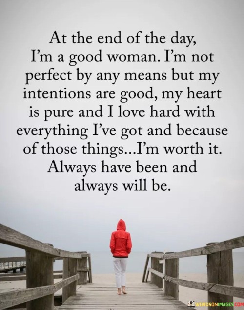 At-The-End-Of-The-Day-Im-A-Good-Woman-Quotes.jpeg