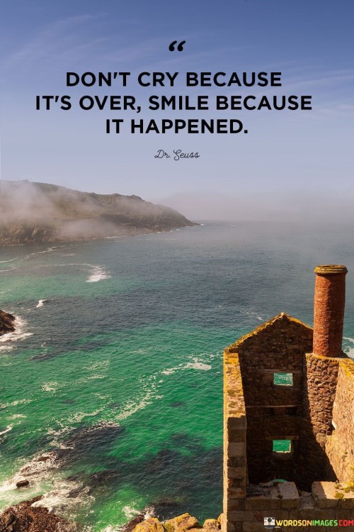 Dont-Cry-Because-Its-Over-Quotes.jpeg