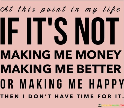 If-Its-Not-Making-Me-Money-Making-Me-Better-Quotes.jpeg
