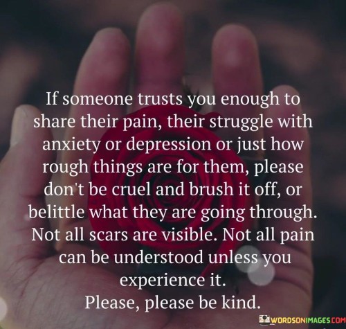 If-Someone-Trusts-You-Enough-To-Share-Their-Pain-Quotes.jpeg