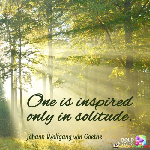 One-Is-Inspired-Only-In-Solitude-Quotes.jpeg