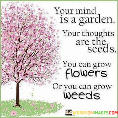 Your-Mind-Is-A-Garden-Quotes.jpeg