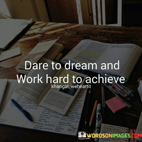 Dare-To-Dream-And-Work-Hard-To-Achieve-Quote.jpeg