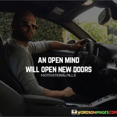 An-Open-Mind-Will-Open-New-Doors-Quote.jpeg