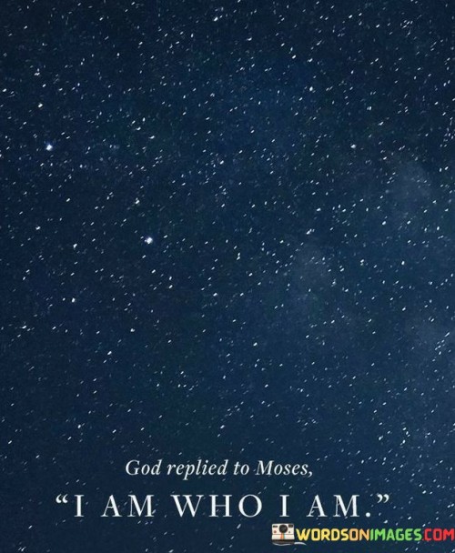God-Replied-To-Moses-I-Am-Who-I-Am-Quotes.jpeg