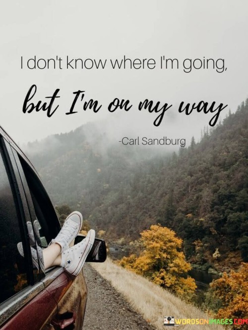 I-Dont-Know-Where-Im-Going-Quotes.jpeg