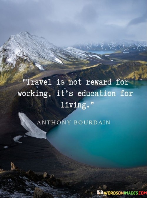 Travel-Is-Not-Reward-For-Working-Quotes.jpeg
