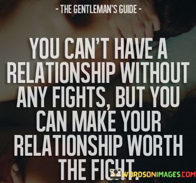 You-Cant-Have-A-Relationship-Without-Any-Fight-Quotes.jpeg