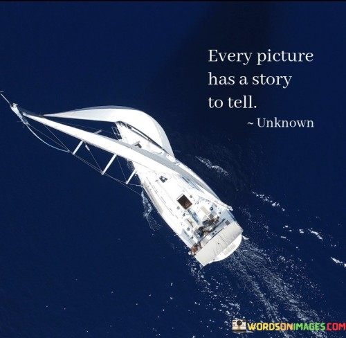 Every-Picture-Has-A-Story-To-Tell-Quotes.jpeg