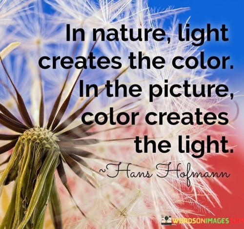 In-Nature-Light-Creates-The-Color-In-The-Picture-Color-Creates-The-Light-Quotes.jpeg