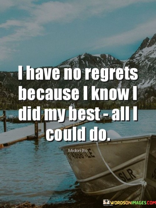 I-Have-No-Regrets-Because-I-Know-I-Did-Quotes.jpeg