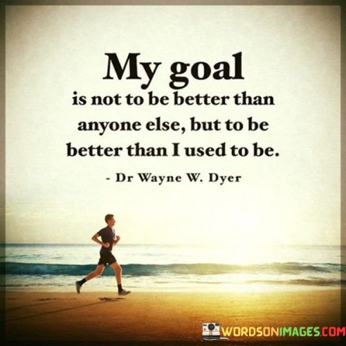 My-Goal-Is-Not-To-Be-Better-Than-Anyone-Else-Quotes.jpeg