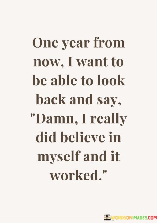 One-Year-From-Now-I-Want-To-Be-Able-To-Look-Back-Quotes.jpeg