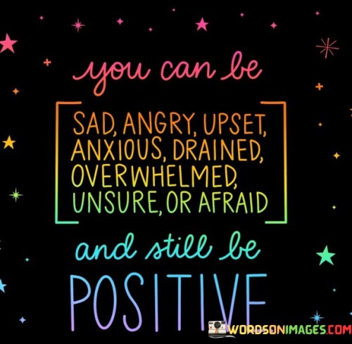 You-Can-Be-Sad-Angry-Upset-Anxious-Drained-Quotes.jpeg