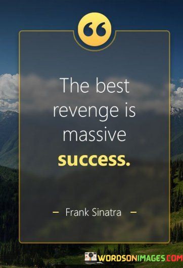 The-Best-Revenge-Is-Massive-Success-Quotes.jpeg