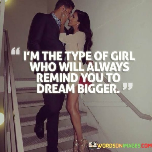 Im-The-Type-Of-Girl-Who-Will-Always-Remind-Quotes.jpeg
