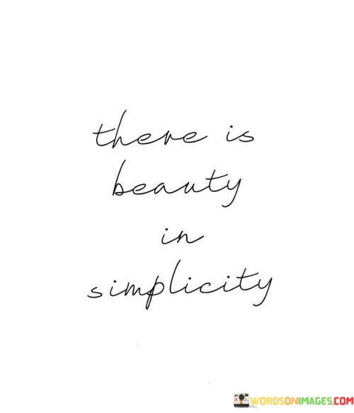There-Is-Beauty-In-Simplicity-Quotes.jpeg