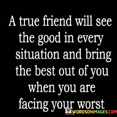 A-True-Friend-Will-See-The-Good-In-Every-Quotes.jpeg