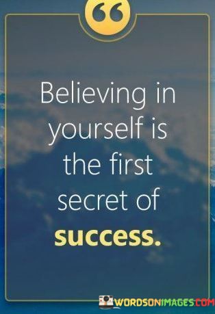Believing-In-Yourself-Is-The-First-Quotes.jpeg