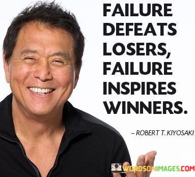 Failure-Defeats-Losers-Failure-Inspires-Quotes.jpeg
