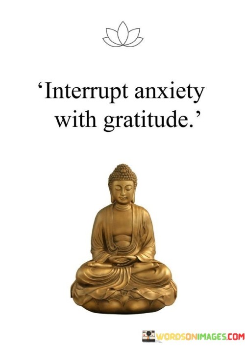 Interrupt-Anxiety-With-Gratitude-Quotes.jpeg