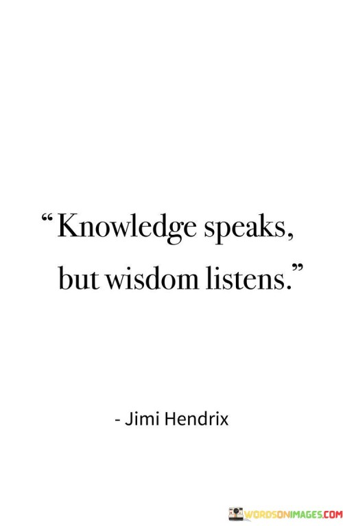 Knowledge-Speaks-But-Wisdom-Listens-Quotes.jpeg
