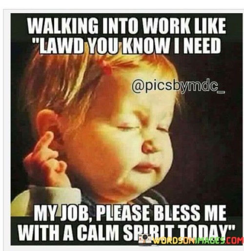 Walking-Into-Work-Like-Lawd-You-Quotes.jpeg