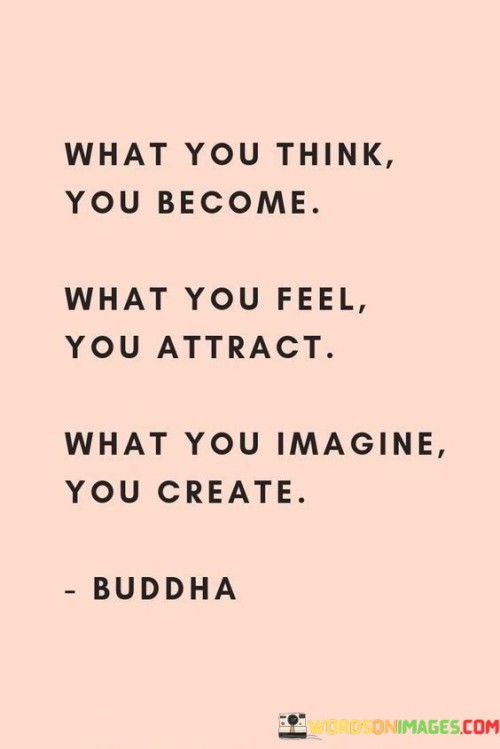 What-You-Think-You-Become-What-You-Feel-Quotes.jpeg