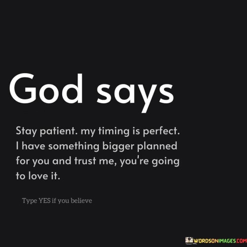 God-Says-Stay-Patient-My-Timing-Is-Perfect-I-Quotes.jpeg