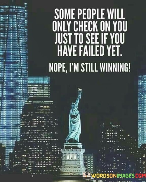 Some-People-Will-Only-Check-On-You-Just-To-See-If-You-Have-Failed-Yet-Quotes.jpeg