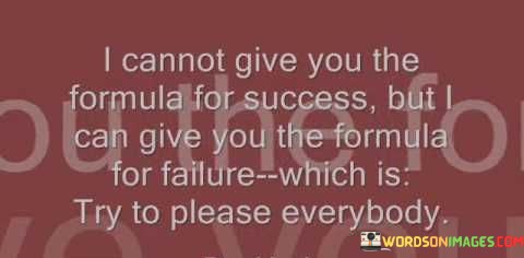 I-Cannot-Give-You-The-Formula-For-Success-But-I-Can-Quotes.jpeg