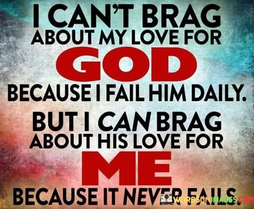 I-Cant-Brag-About-My-Love-For-God-Quotes.jpeg