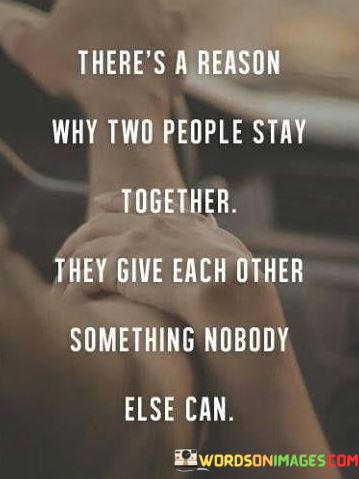 Theres-A-Reason-Why-Two-People-Stay-Together-They-Quotes.jpeg