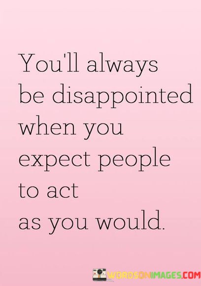 Youll-Always-Be-Disappointed-When-You-Expect-Quotes.jpeg