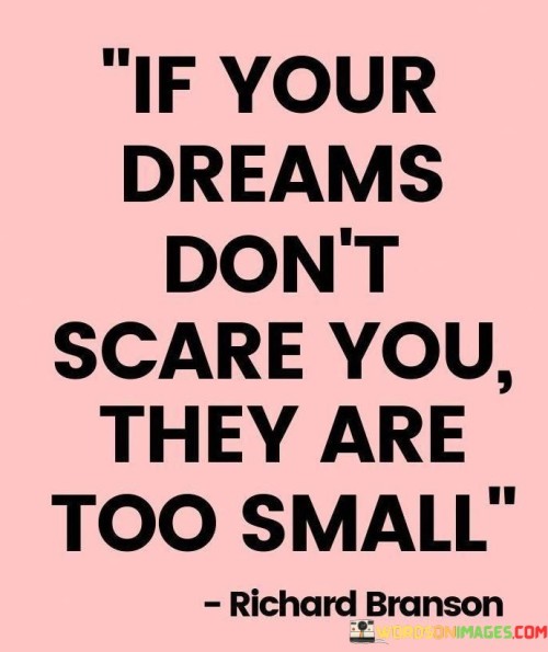 If-Your-Dreams-Dont-Scare-You-They-Are-Too-Small-Quotes.jpeg