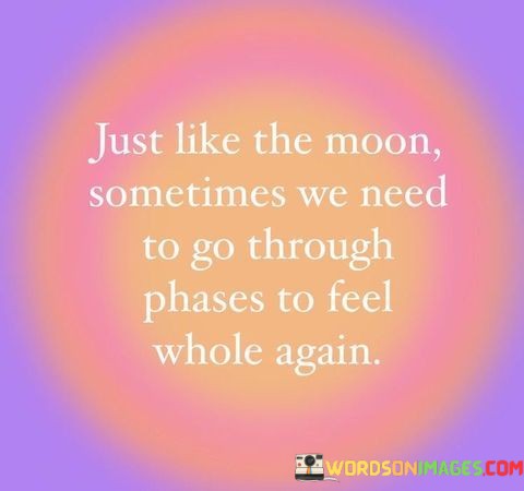 Just-Like-The-Moon-Sometimes-We-Need-To-Go-Through-Quotes.jpeg