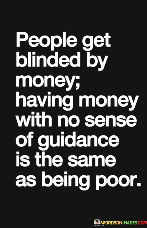 People-Get-Blinded-By-Money-Having-Money-With-No-Sense-Quotes.jpeg