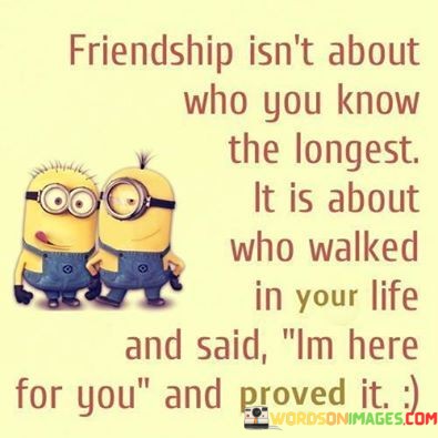 Freindship-Isnt-About-Who-You-Know-The-Longest-It-Is-About-Quotes.jpeg