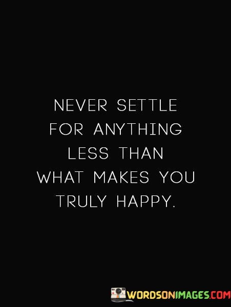 Never-Settle-For-Anything-Less-Than-What-Makes-You-Quotes.jpeg