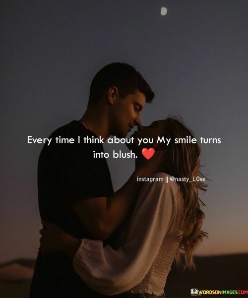 Every-Time-I-Think-About-You-My-Smile-Turns-Into-Blush-Quotes.jpeg